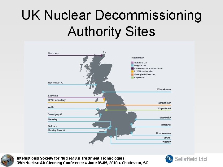 UK Nuclear Decommissioning Authority Sites International Society for Nuclear Air Treatment Technologies 35 th