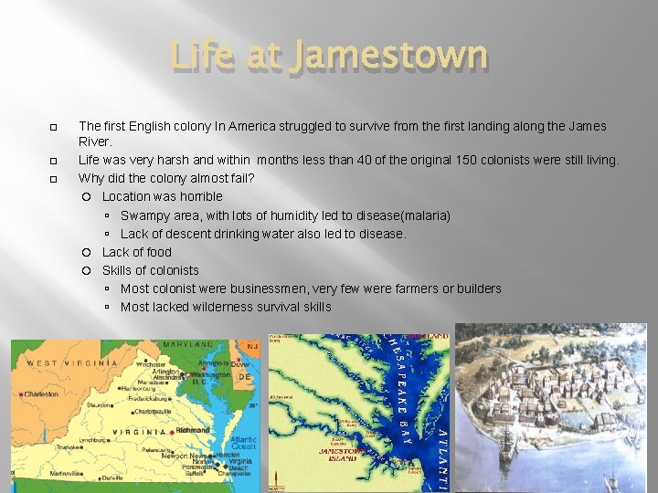 Life at Jamestown The first English colony In America struggled to survive from the