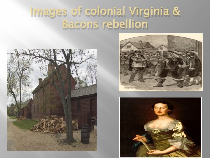 Images of colonial Virginia & Bacons rebellion 