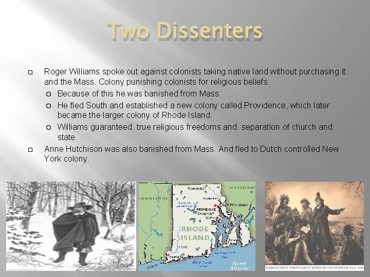 Two Dissenters Roger Williams spoke out against colonists taking native land without purchasing it