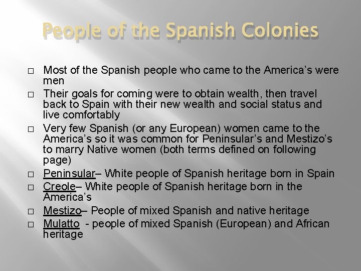 People of the Spanish Colonies � � � � Most of the Spanish people