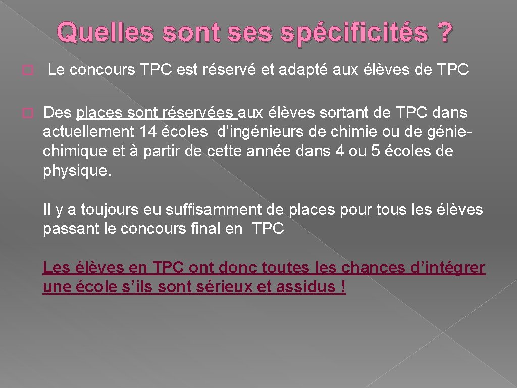 Quelles sont ses spécificités ? � Le concours TPC est réservé et adapté aux