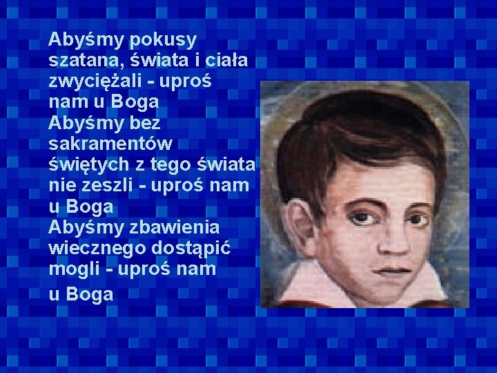 Abyśmy pokusy szatana, świata i ciała zwyciężali - uproś nam u Boga Abyśmy bez Abyśmy pokusy szatana, świata i ciała zwyciężali - uproś nam u Boga Abyśmy bez