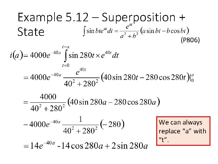 Example 5. 12 – Superposition + State (P 806) We can always replace “a”