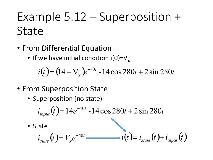 Example 5. 12 – Superposition + State • From Differential Equation • If we