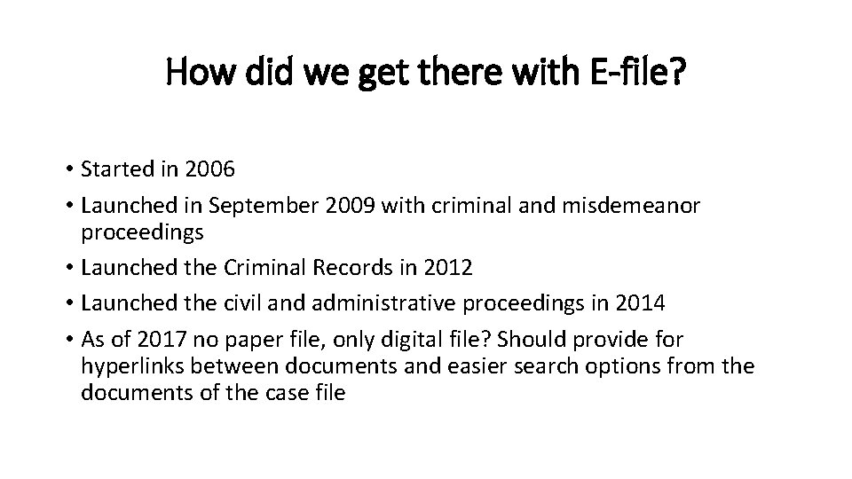 How did we get there with E-file? • Started in 2006 • Launched in