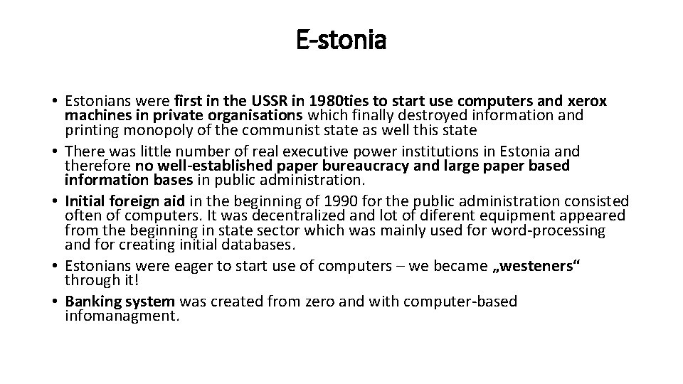 E-stonia • Estonians were first in the USSR in 1980 ties to start use