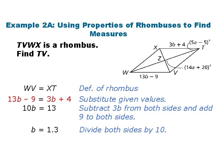 Example 2 A: Using Properties of Rhombuses to Find Measures TVWX is a rhombus.