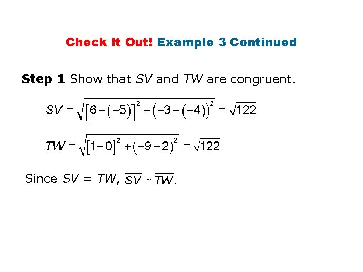 Check It Out! Example 3 Continued Step 1 Show that SV and TW are