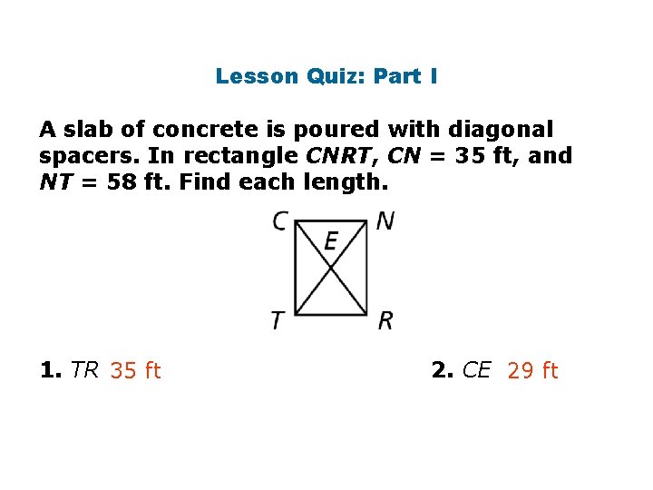 Lesson Quiz: Part I A slab of concrete is poured with diagonal spacers. In
