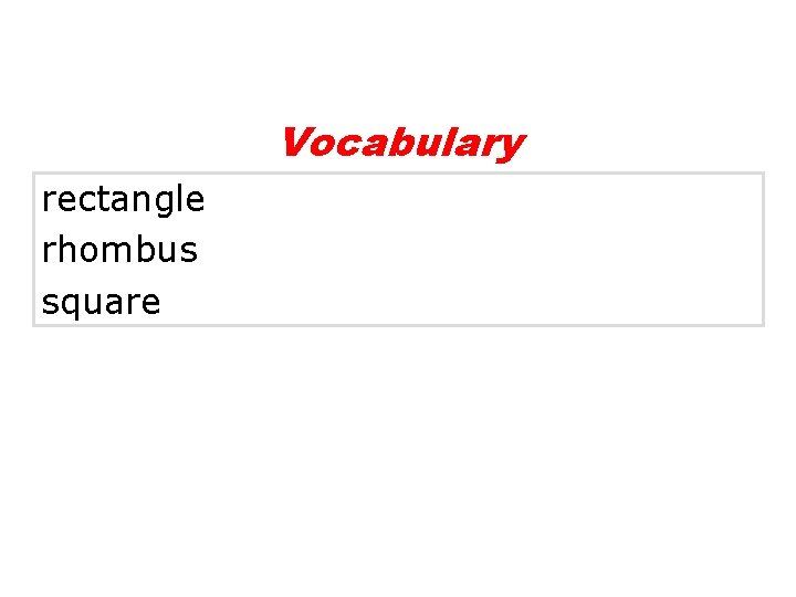 Vocabulary rectangle rhombus square 