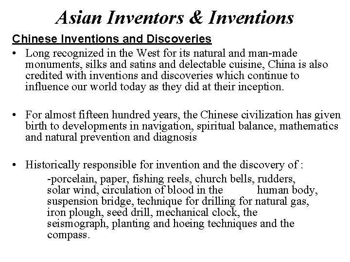 Asian Inventors & Inventions Chinese Inventions and Discoveries • Long recognized in the West