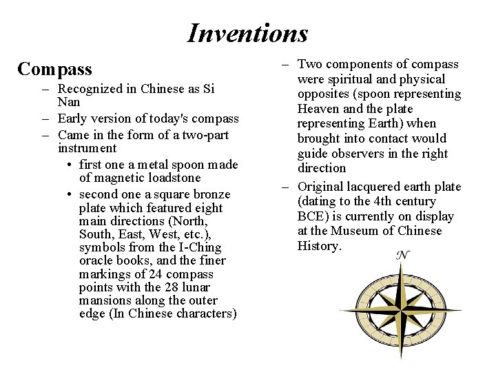 Inventions Compass – Recognized in Chinese as Si Nan – Early version of today's