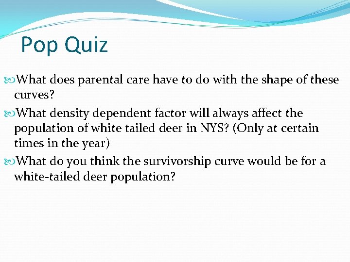 Pop Quiz What does parental care have to do with the shape of these