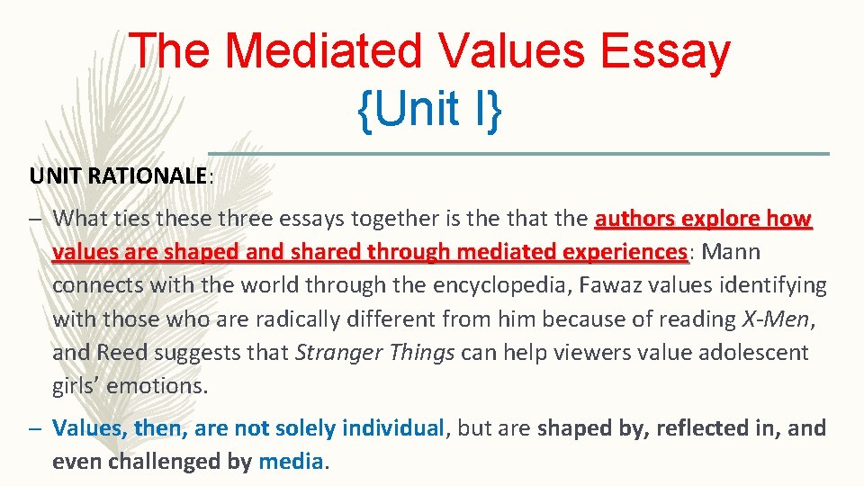 The Mediated Values Essay {Unit I} UNIT RATIONALE: – What ties these three essays