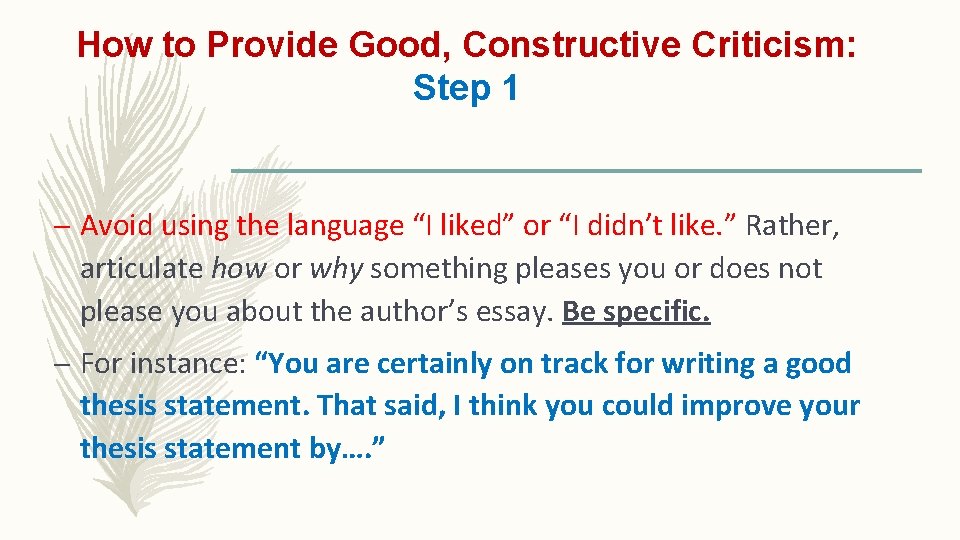 How to Provide Good, Constructive Criticism: Step 1 – Avoid using the language “I