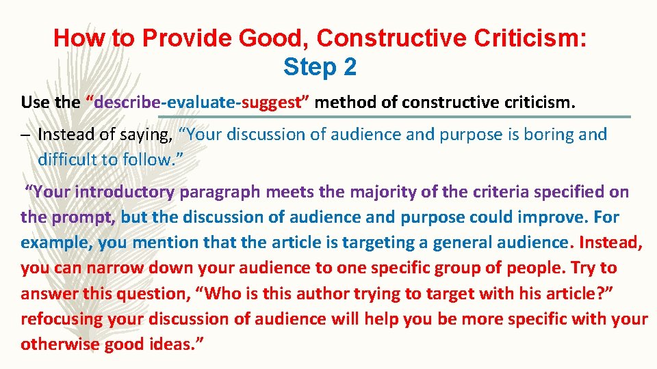 How to Provide Good, Constructive Criticism: Step 2 Use the “describe-evaluate-suggest” method of constructive