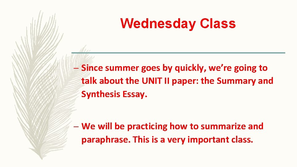 Wednesday Class – Since summer goes by quickly, we’re going to talk about the