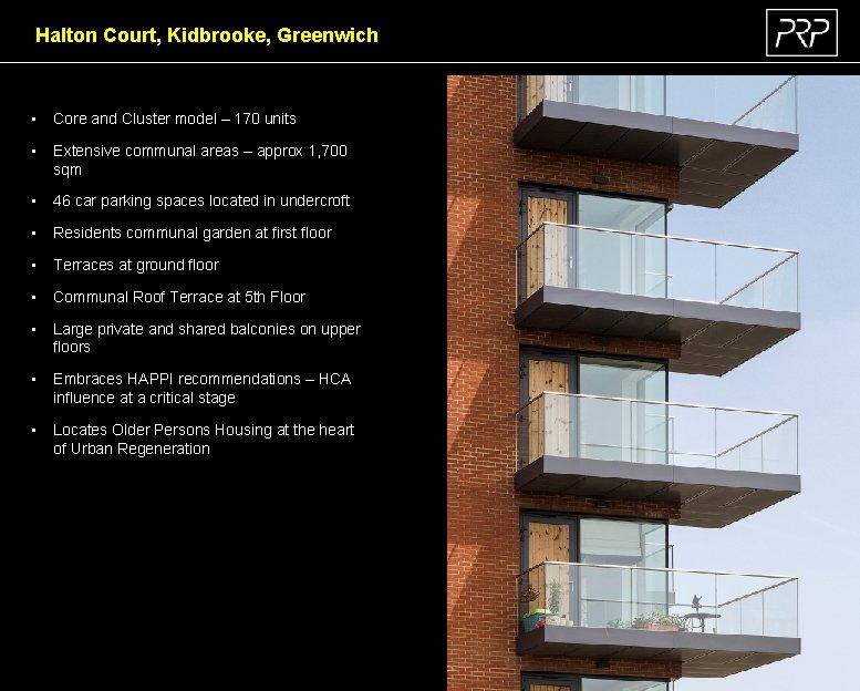 Halton Court, Kidbrooke, Greenwich • Core and Cluster model – 170 units • Extensive