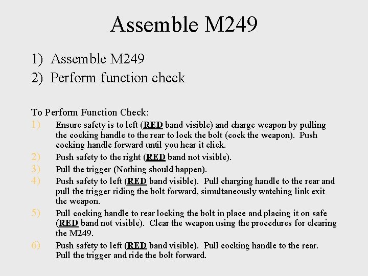 Assemble M 249 1) Assemble M 249 2) Perform function check To Perform Function