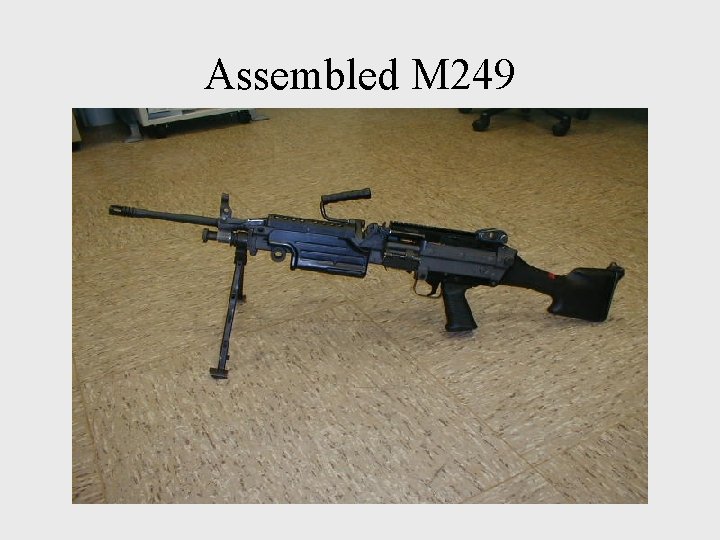 Assembled M 249 