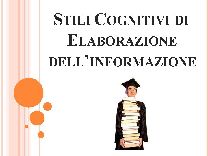 STILI COGNITIVI DI ELABORAZIONE DELL’INFORMAZIONE 