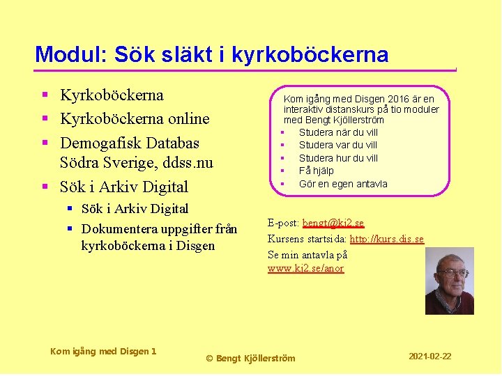 Modul: Sök släkt i kyrkoböckerna § Kyrkoböckerna online § Demogafisk Databas Södra Sverige, ddss.