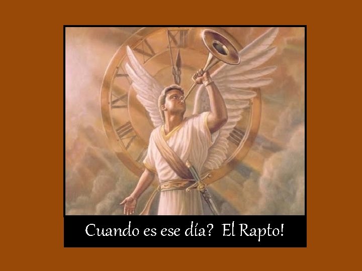 Cuando es ese día? El Rapto! 
