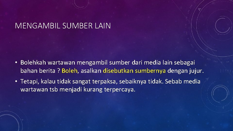 MENGAMBIL SUMBER LAIN • Bolehkah wartawan mengambil sumber dari media lain sebagai bahan berita MENGAMBIL SUMBER LAIN • Bolehkah wartawan mengambil sumber dari media lain sebagai bahan berita