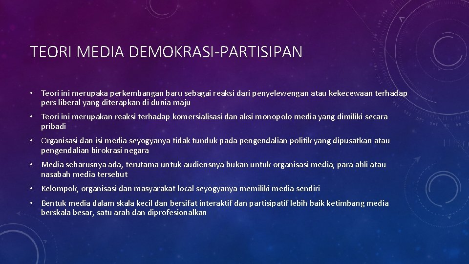 TEORI MEDIA DEMOKRASI-PARTISIPAN • Teori ini merupaka perkembangan baru sebagai reaksi dari penyelewengan atau TEORI MEDIA DEMOKRASI-PARTISIPAN • Teori ini merupaka perkembangan baru sebagai reaksi dari penyelewengan atau