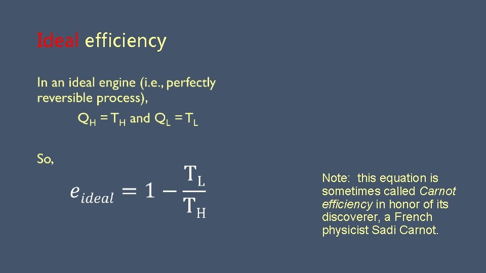 Ideal efficiency Note: this equation is sometimes called Carnot efficiency in honor of its