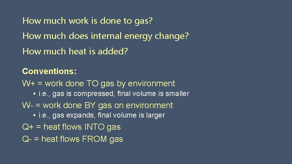 How much work is done to gas? How much does internal energy change? How