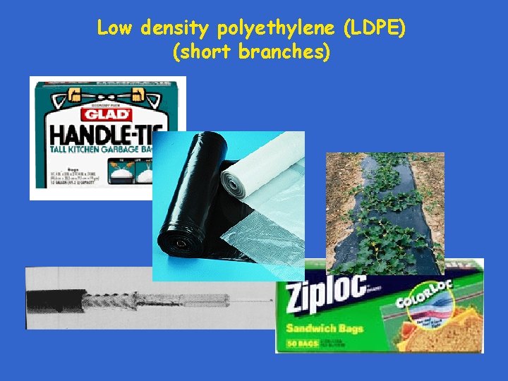 Low density polyethylene (LDPE) (short branches) 