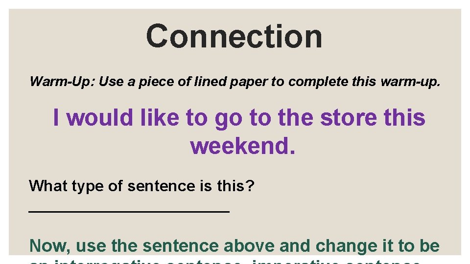 Connection Warm-Up: Use a piece of lined paper to complete this warm-up. I would