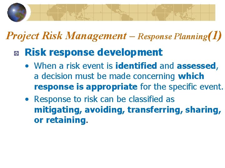 Project Risk Management – Response Planning(1) Risk response development • When a risk event