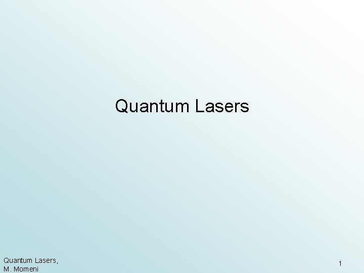 Quantum Lasers, M. Momeni 1 