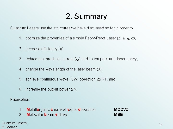 2. Summary Quantum Lasers use the structures we have discussed so far in order