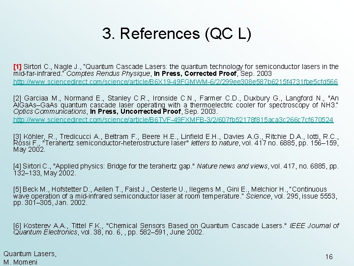 3. References (QC L) [1] Sirtori C. , Nagle J. , “Quantum Cascade Lasers: