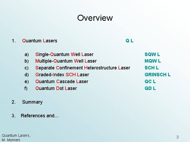 Overview 1. Quantum Lasers a) b) c) d) e) f) Single-Quantum Well Laser Multiple-Quantum