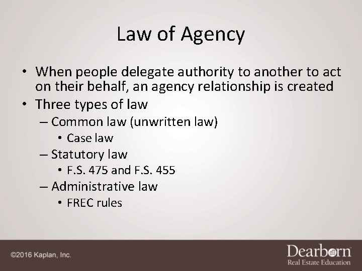 Law of Agency • When people delegate authority to another to act on their