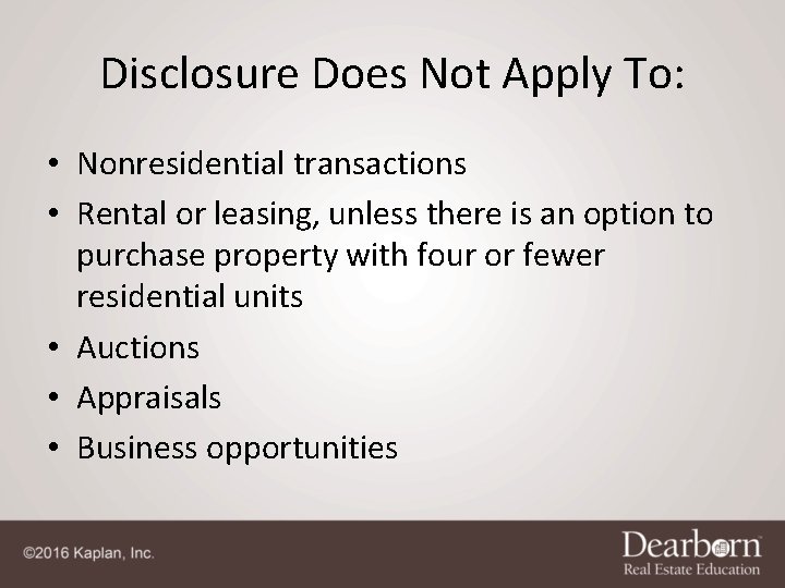 Disclosure Does Not Apply To: • Nonresidential transactions • Rental or leasing, unless there