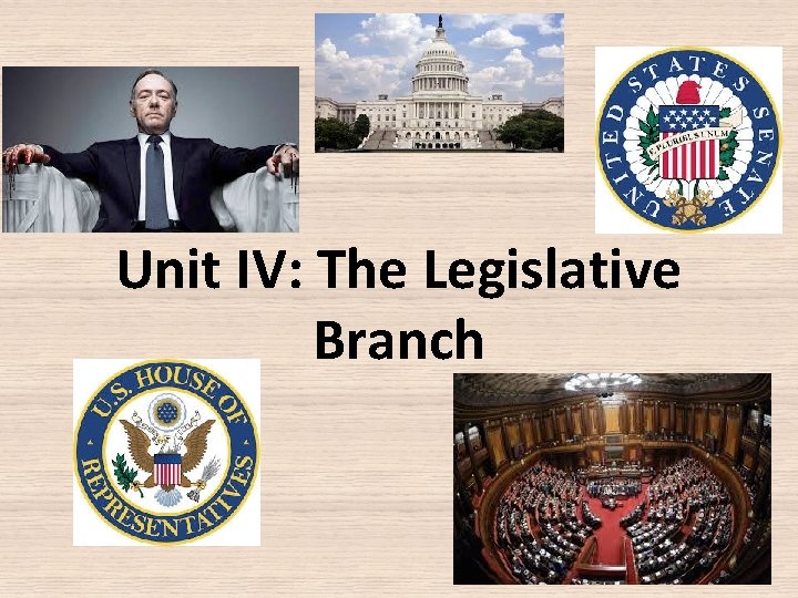 Unit IV: The Legislative Branch 