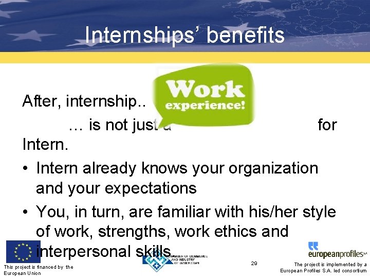 Internships’ benefits After, internship. . … is not just a for Intern. • Intern
