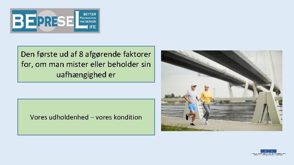 Den første ud af 8 afgørende faktorer for, om man mister eller beholder sin