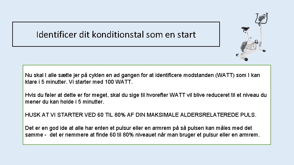 Identificer dit konditionstal som en start Nu skal I alle sætte jer på cyklen