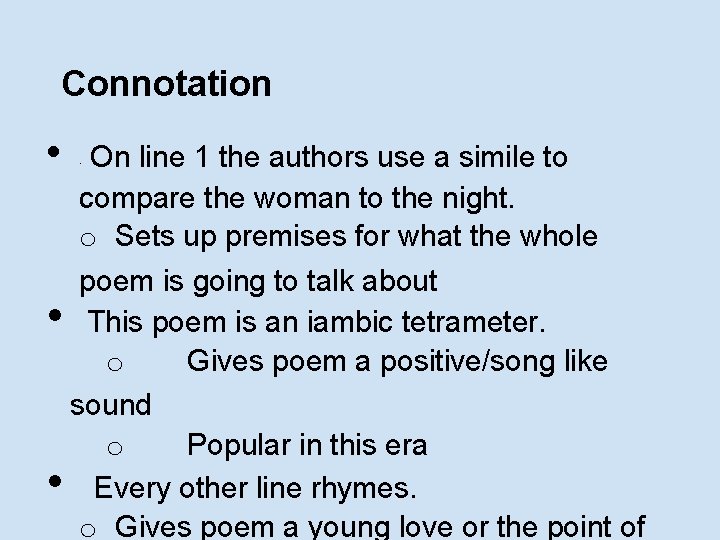 Connotation • • • On line 1 the authors use a simile to compare