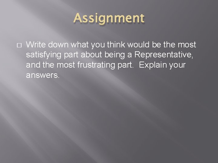 Assignment � Write down what you think would be the most satisfying part about Assignment � Write down what you think would be the most satisfying part about