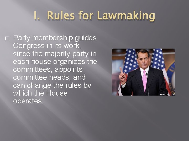 I. Rules for Lawmaking � Party membership guides Congress in its work, since the I. Rules for Lawmaking � Party membership guides Congress in its work, since the