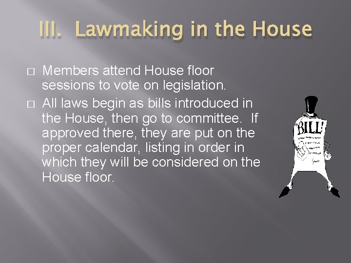 III. Lawmaking in the House � � Members attend House floor sessions to vote III. Lawmaking in the House � � Members attend House floor sessions to vote