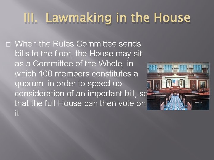 III. Lawmaking in the House � When the Rules Committee sends bills to the III. Lawmaking in the House � When the Rules Committee sends bills to the